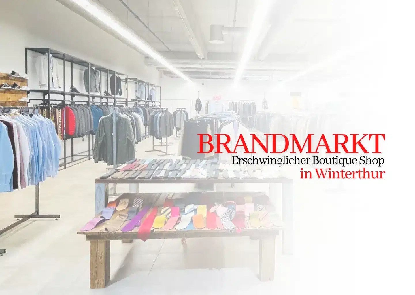 Discover BrandMarkt Boutique Shop in Winterthur! Stylish clothing, accessories & shoes for women, men & children von top marken.